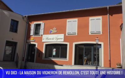 VU DICI : la Maison du Vigneron de Remollon, c’est toute une histoire !